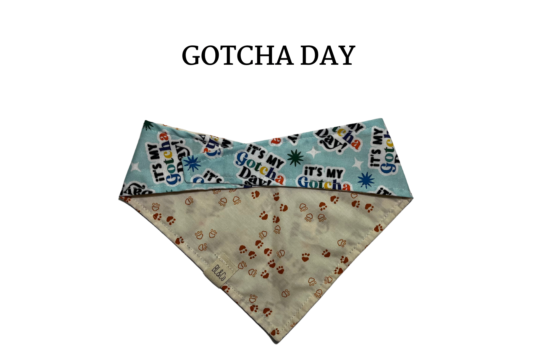 It’s My Gotcha Day Reversible Tie/On Bandana