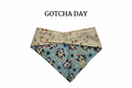 It’s My Gotcha Day Reversible Tie/On Bandana
