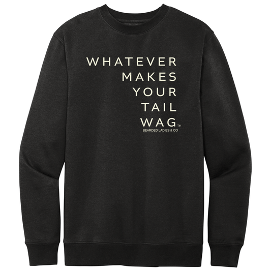 Whatever Makes Your Tail Wag Sweatshirt