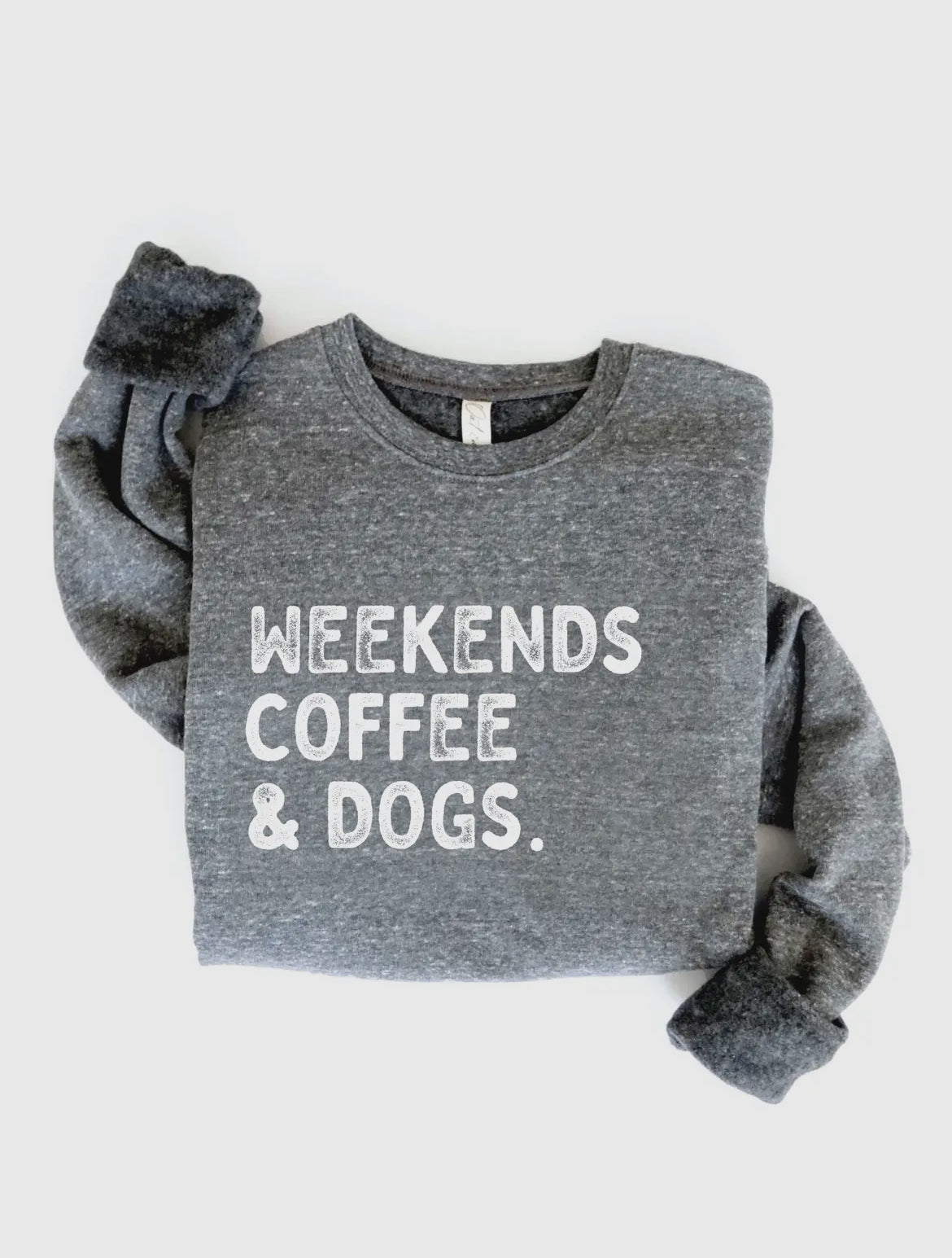 Weekends Coffee & Dogs Sweatshirt