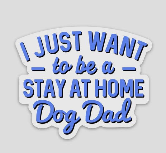 Stay At Home Dog Dad Sticker
