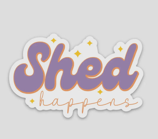 Shed Happens Sticker